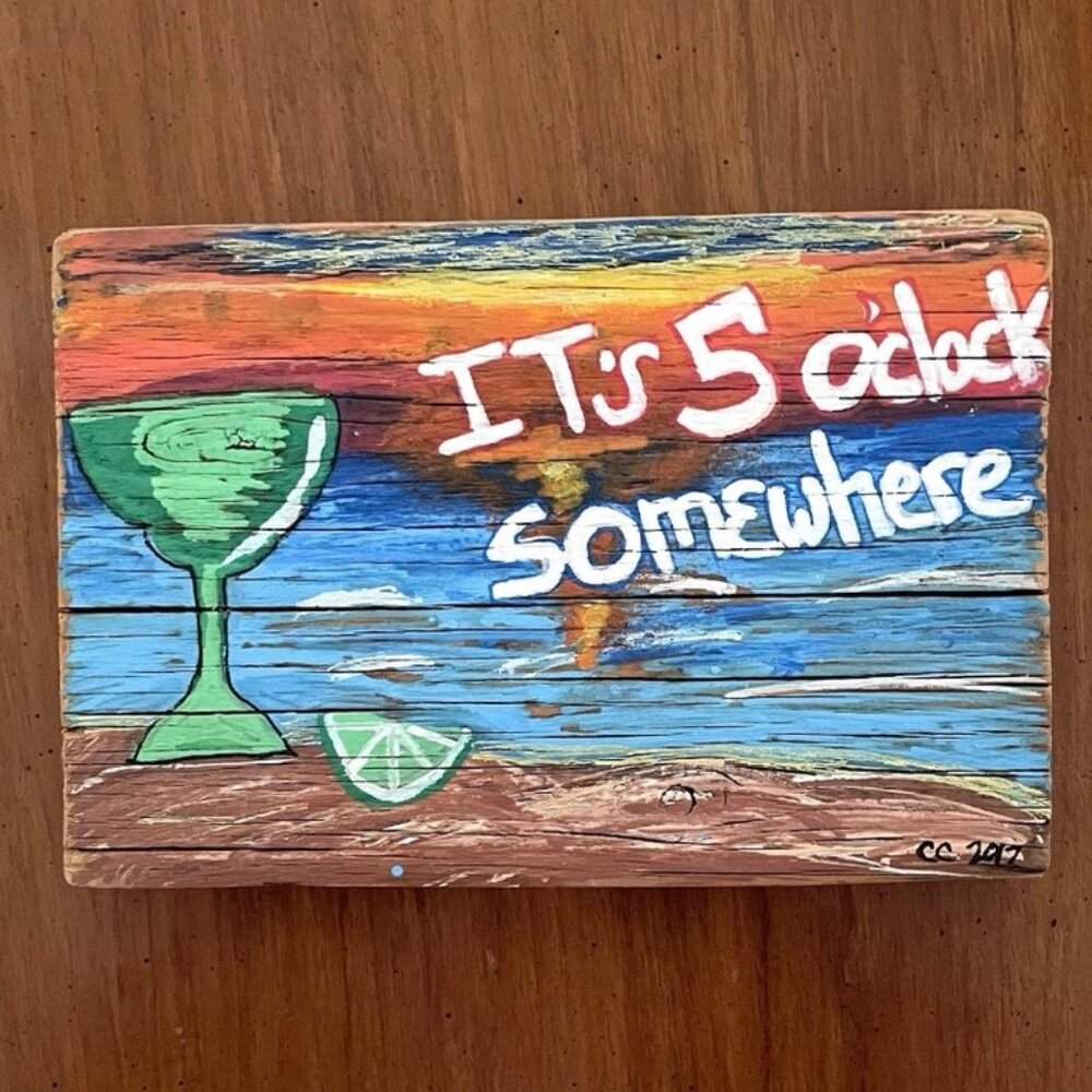Hand painted “It’s 5 O’clock Somewhere” Sign/Coaster (recycled wood)